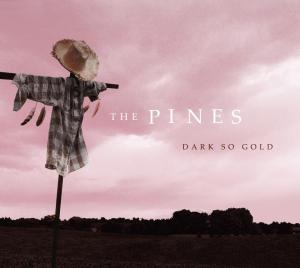 The Pines - Dark So Gold / (image source FB)